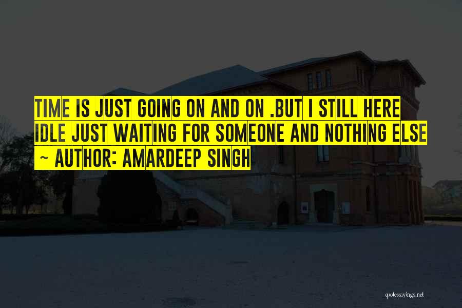 Amardeep Singh Quotes 1389553