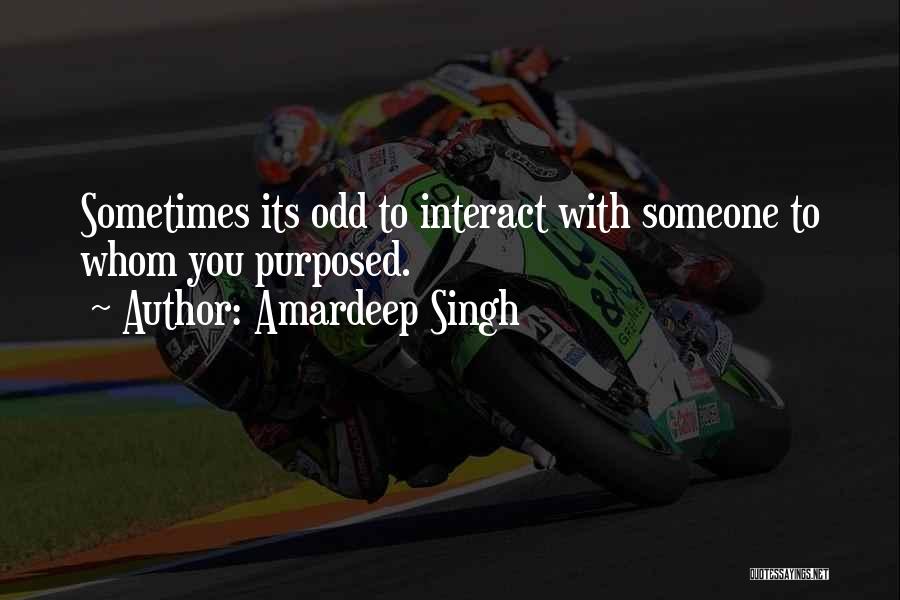 Amardeep Singh Quotes 884618