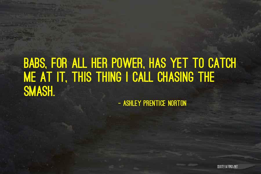 Amarguras Cholo Quotes By Ashley Prentice Norton Amarguras Cholo Quotes By Ashley Prentice Norton