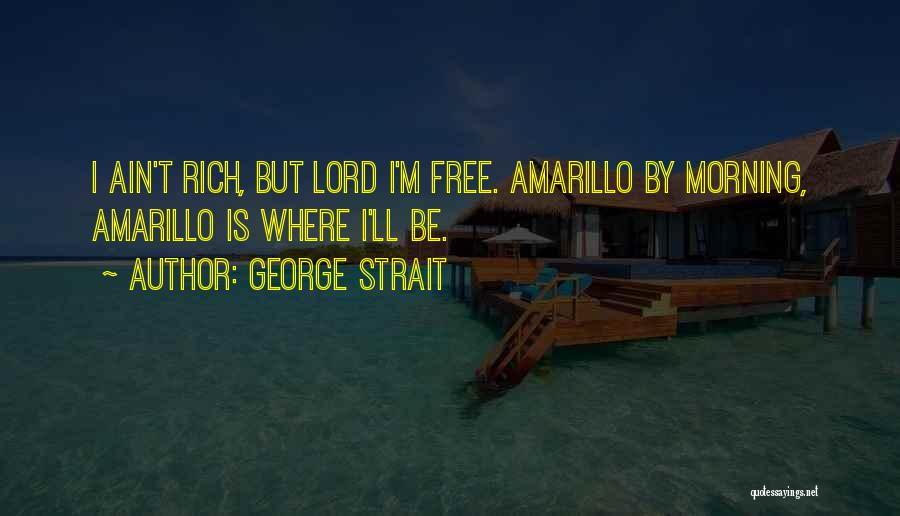 Amarillo By Morning Quotes By George Strait