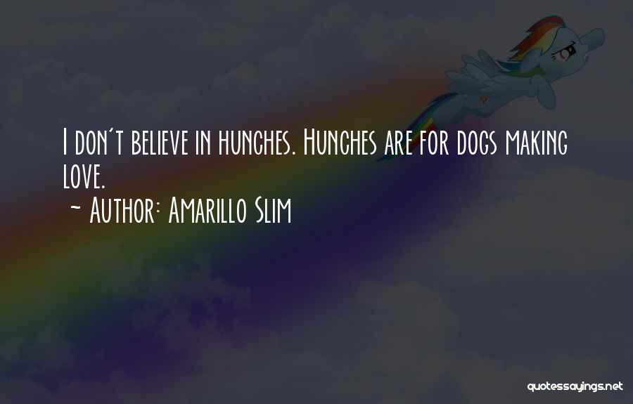 Amarillo Quotes By Amarillo Slim