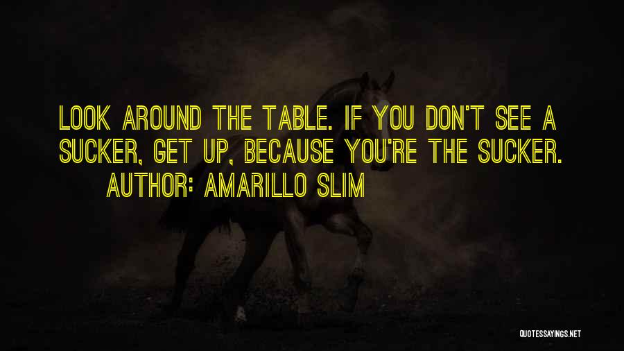 Amarillo Quotes By Amarillo Slim