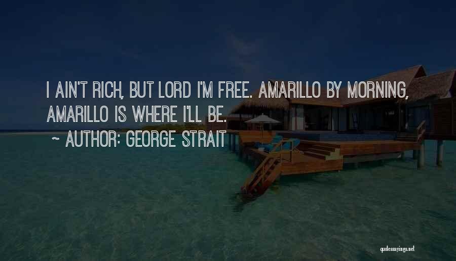 Amarillo Quotes By George Strait