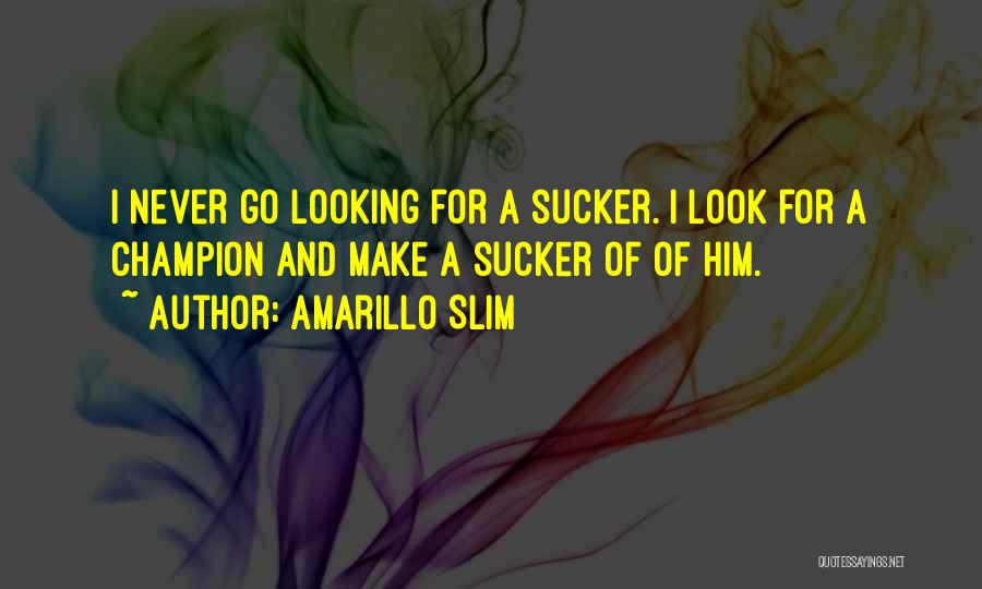 Amarillo Slim Quotes 2001461