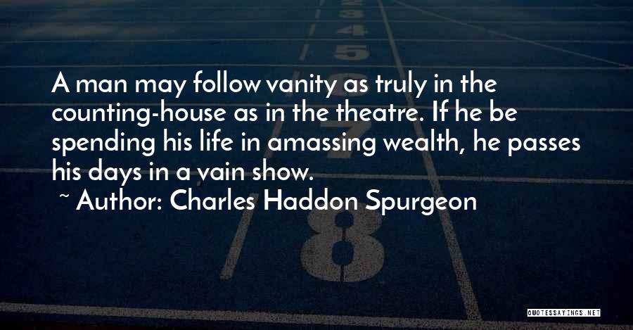 Amassing Wealth Quotes By Charles Haddon Spurgeon