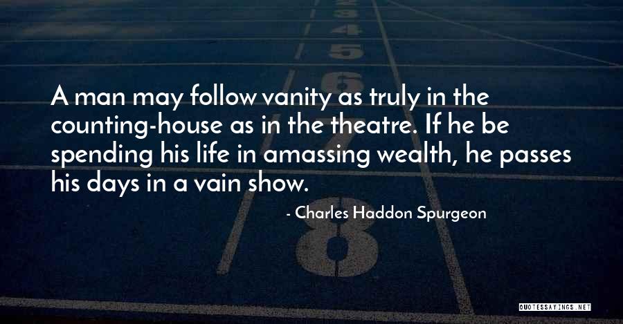 Amassing Wealth Quotes By Charles Haddon Spurgeon