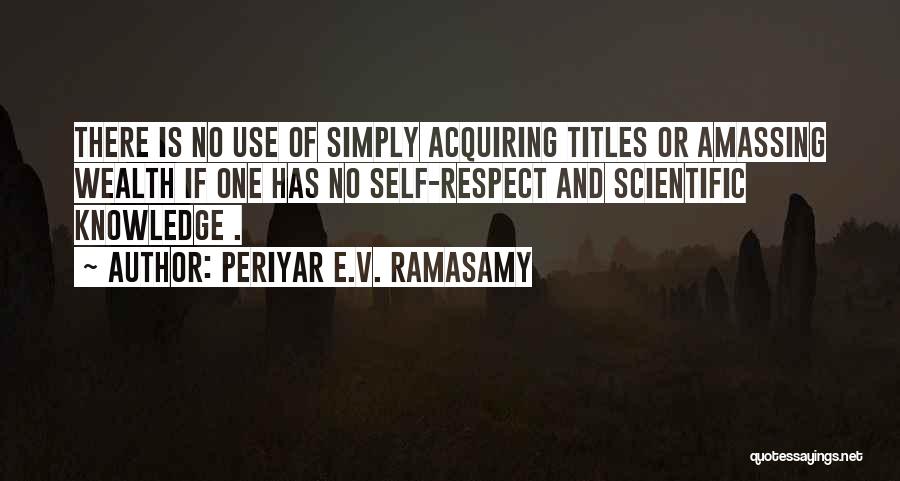 Amassing Wealth Quotes By Periyar E.V. Ramasamy