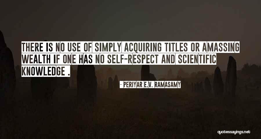 Amassing Wealth Quotes By Periyar E.V. Ramasamy