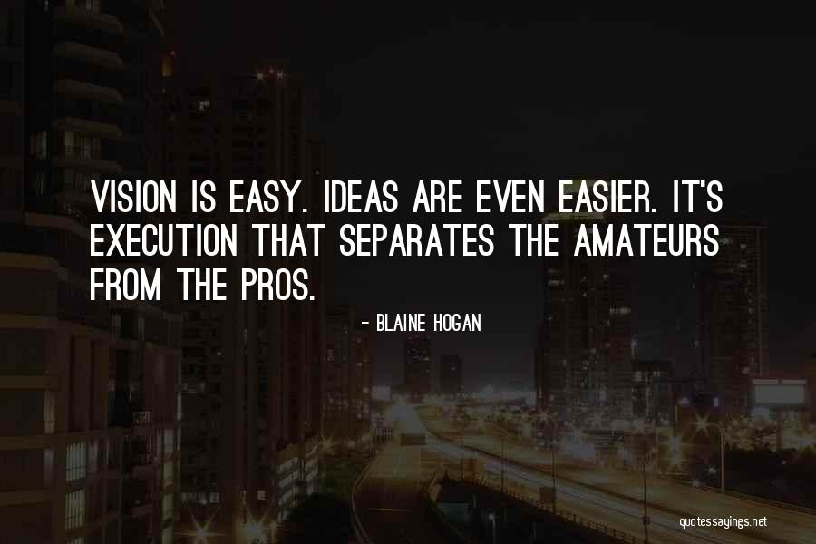 Amateurs Quotes By Blaine Hogan Amateurs Quotes By Blaine Hogan