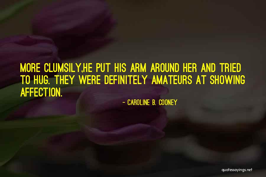 Amateurs Quotes By Caroline B. Cooney Amateurs Quotes By Caroline B. Cooney