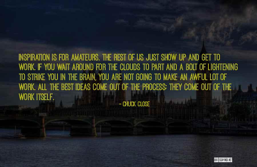 Amateurs Quotes By Chuck Close Amateurs Quotes By Chuck Close