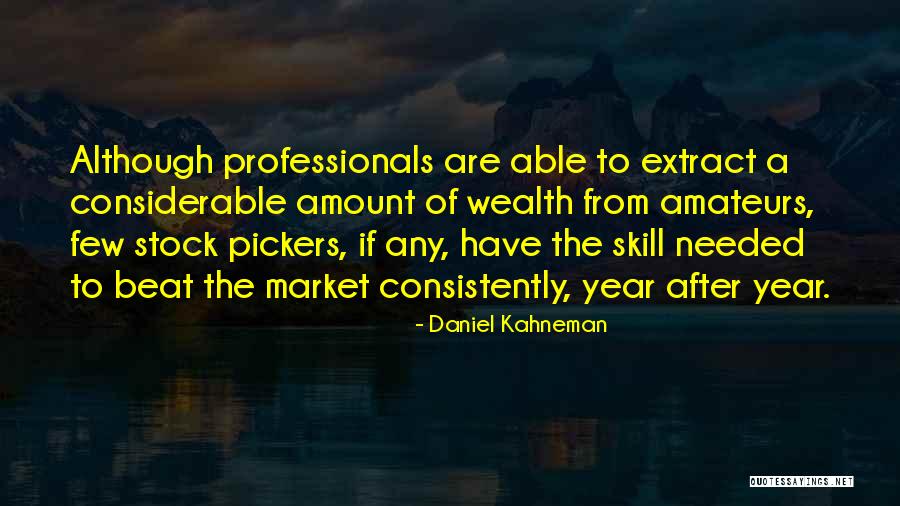 Amateurs Quotes By Daniel Kahneman Amateurs Quotes By Daniel Kahneman