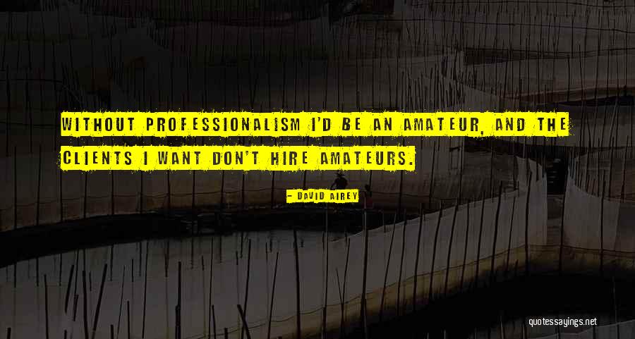 Amateurs Quotes By David Airey Amateurs Quotes By David Airey