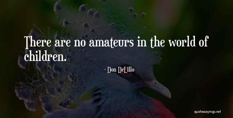 Amateurs Quotes By Don DeLillo Amateurs Quotes By Don DeLillo