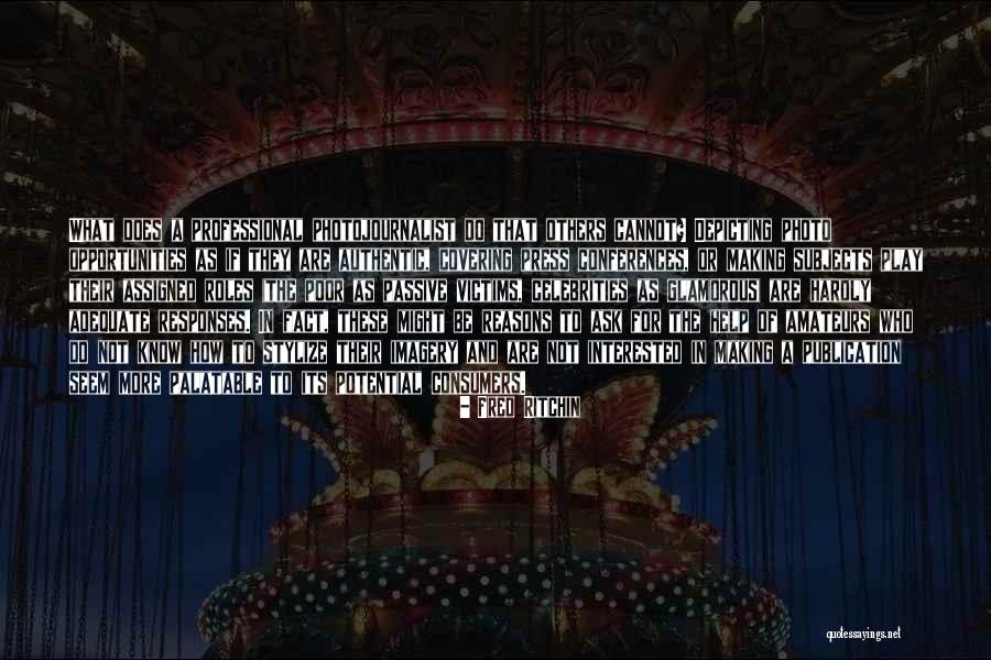 Amateurs Quotes By Fred Ritchin Amateurs Quotes By Fred Ritchin