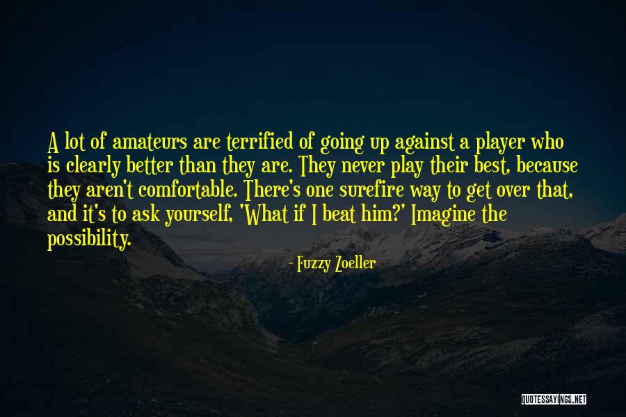 Amateurs Quotes By Fuzzy Zoeller Amateurs Quotes By Fuzzy Zoeller