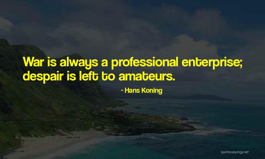Amateurs Quotes By Hans Koning Amateurs Quotes By Hans Koning