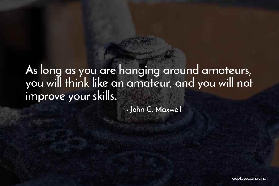 Amateurs Quotes By John C. Maxwell Amateurs Quotes By John C. Maxwell