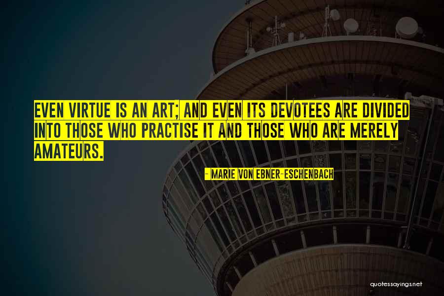 Amateurs Quotes By Marie Von Ebner-Eschenbach Amateurs Quotes By Marie Von Ebner-Eschenbach