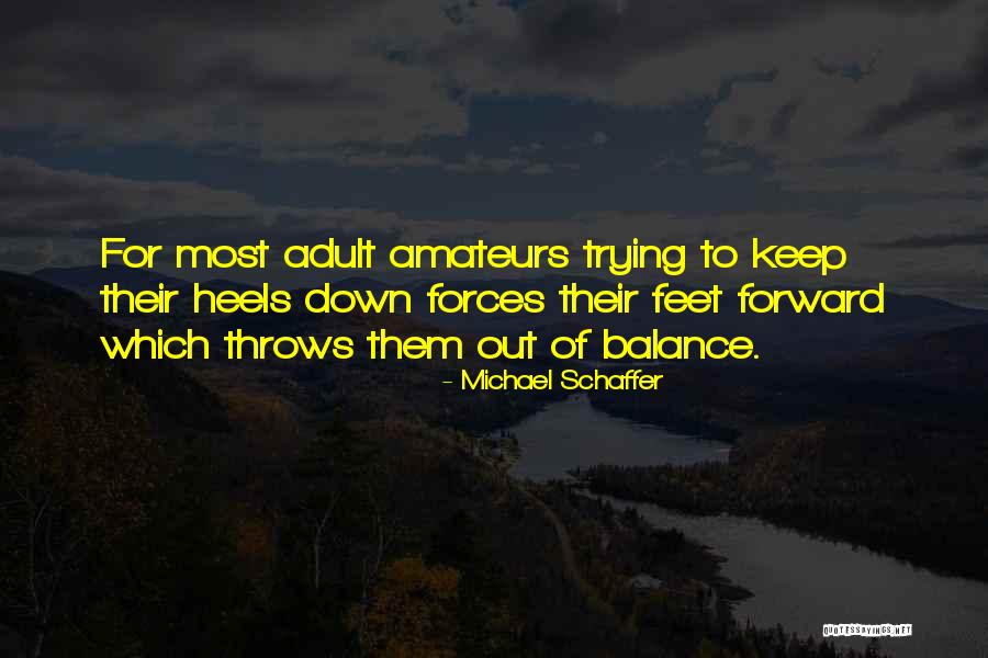 Amateurs Quotes By Michael Schaffer Amateurs Quotes By Michael Schaffer