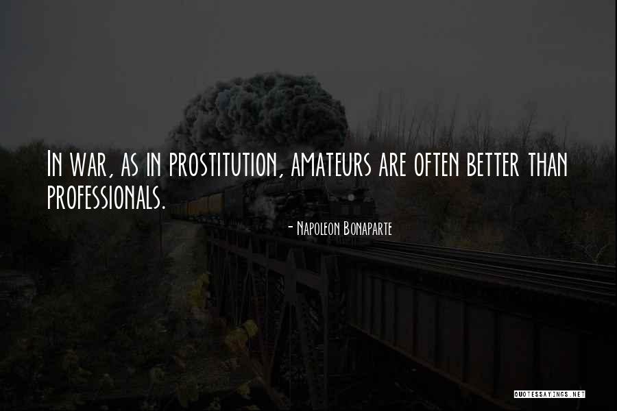 Amateurs Quotes By Napoleon Bonaparte Amateurs Quotes By Napoleon Bonaparte