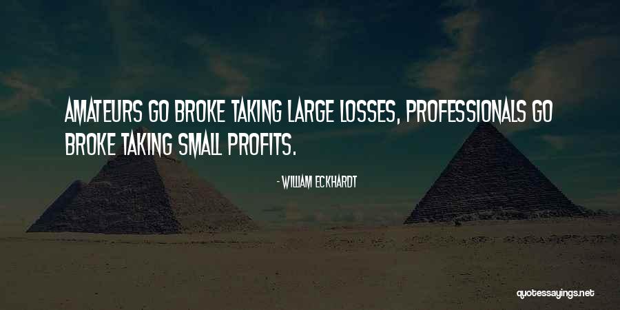 Amateurs Quotes By William Eckhardt Amateurs Quotes By William Eckhardt