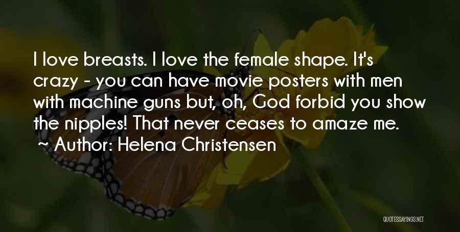 Amaze Myself Quotes By Helena Christensen