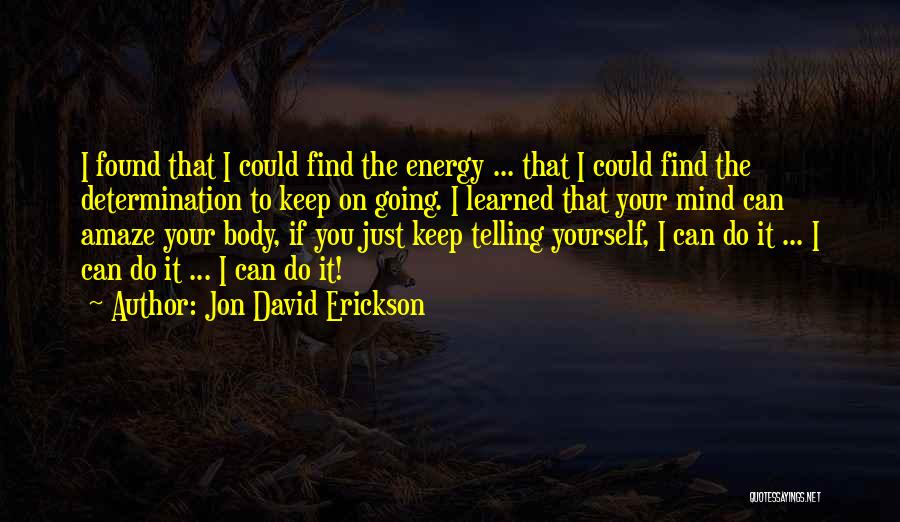 Amaze Myself Quotes By Jon David Erickson