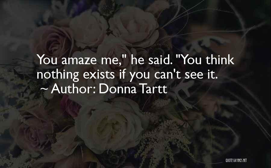 Amaze Quotes By Donna Tartt