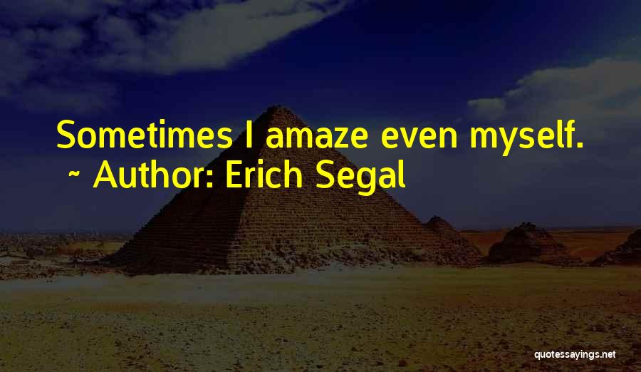 Amaze Quotes By Erich Segal