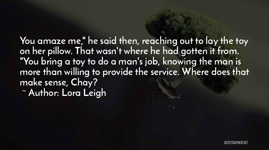 Amaze Quotes By Lora Leigh