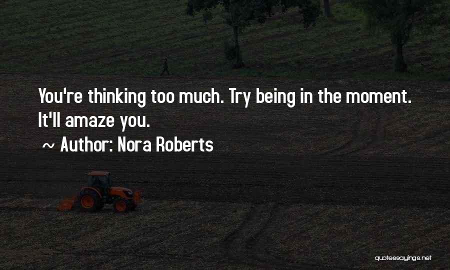 Amaze Quotes By Nora Roberts