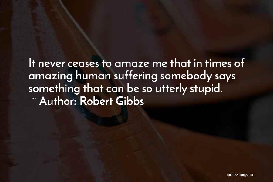 Amaze Quotes By Robert Gibbs