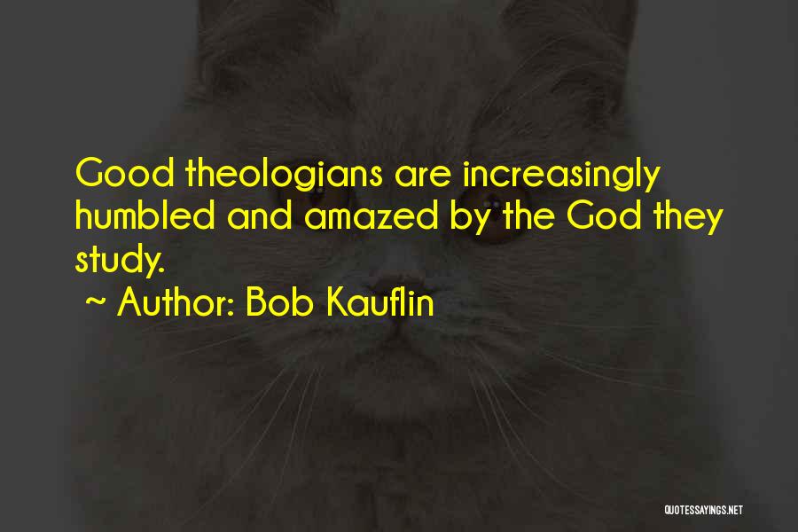 Amazed By God Quotes By Bob Kauflin