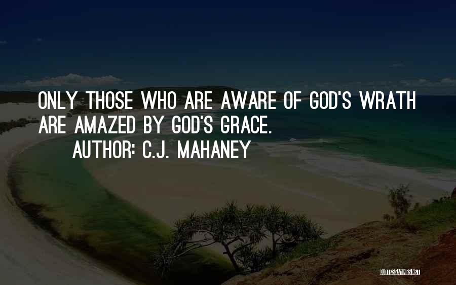 Amazed By God Quotes By C.J. Mahaney