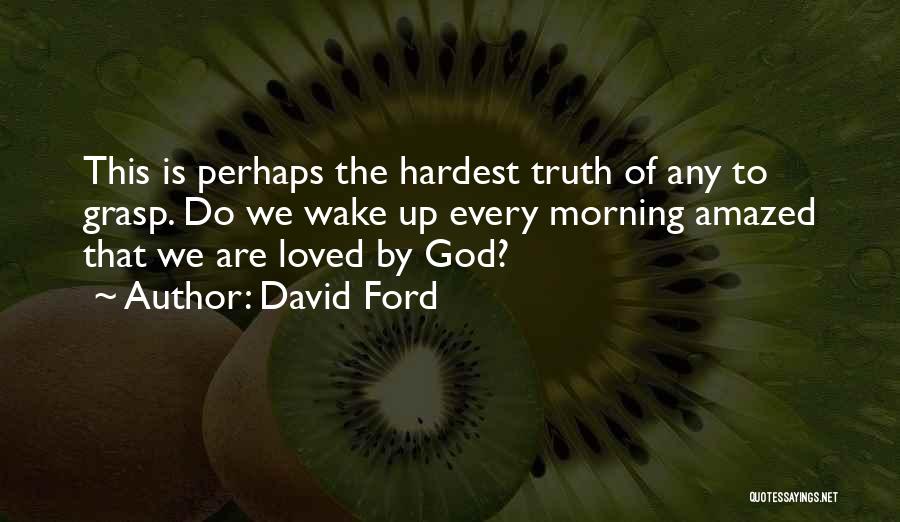 Amazed By God Quotes By David Ford