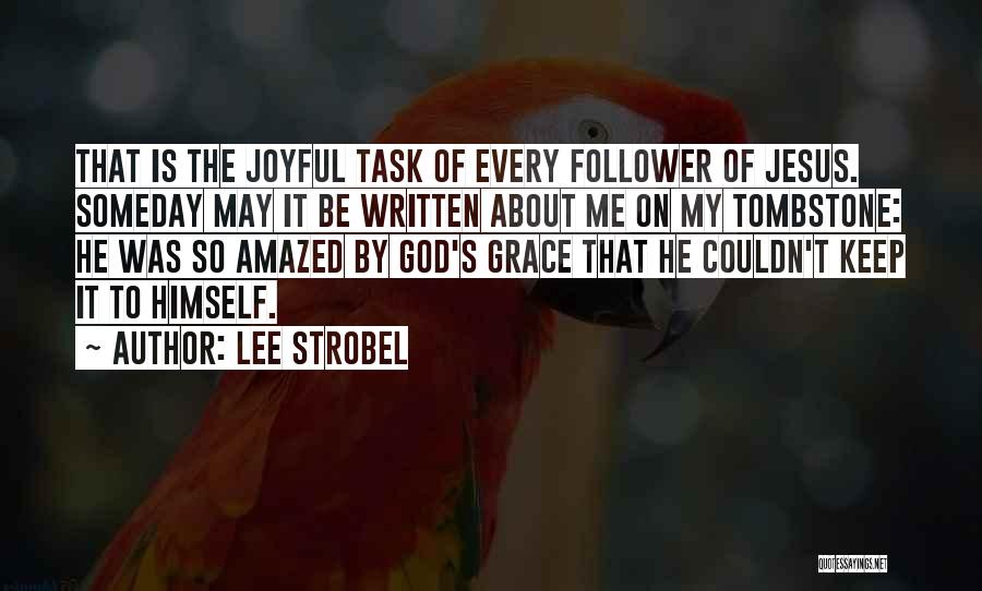 Amazed By God Quotes By Lee Strobel