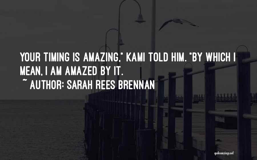 Amazed By Him Quotes By Sarah Rees Brennan