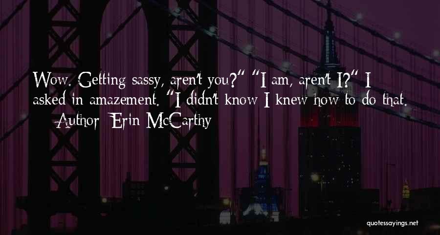 Amazement Quotes By Erin McCarthy