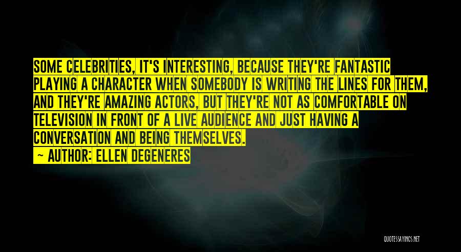 Amazing Actors Quotes By Ellen DeGeneres