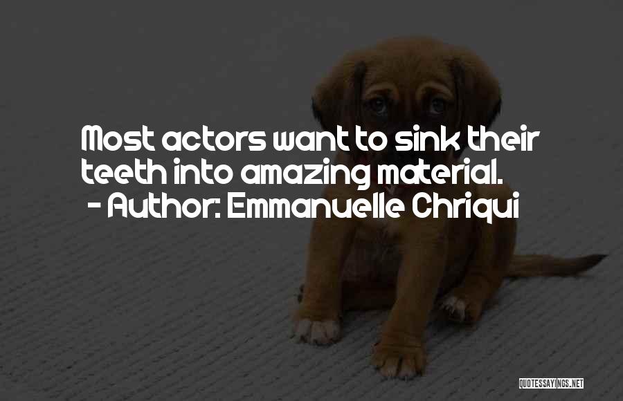 Amazing Actors Quotes By Emmanuelle Chriqui