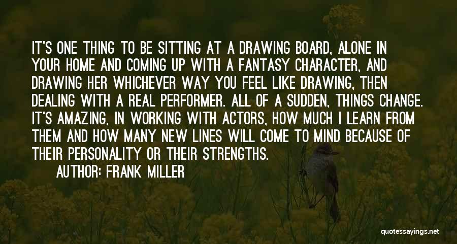 Amazing Actors Quotes By Frank Miller