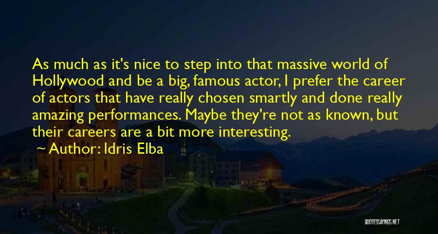 Amazing Actors Quotes By Idris Elba
