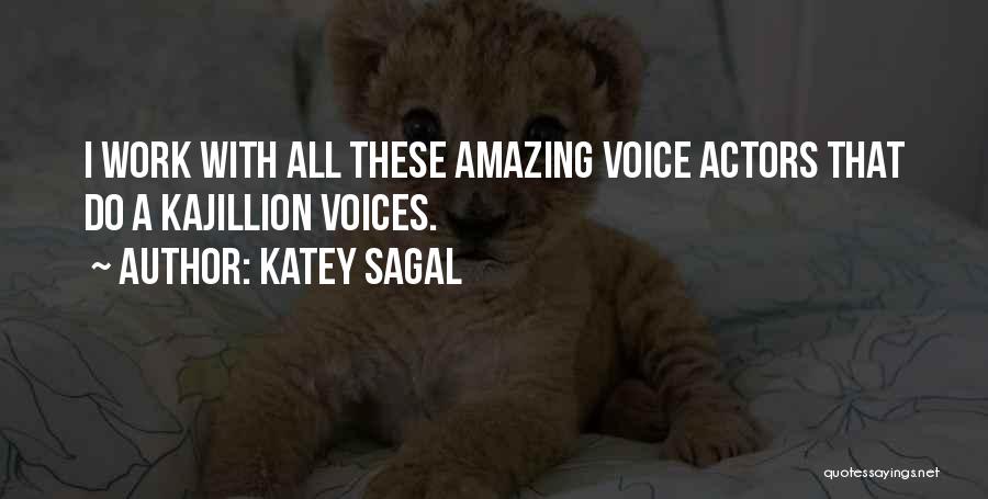 Amazing Actors Quotes By Katey Sagal
