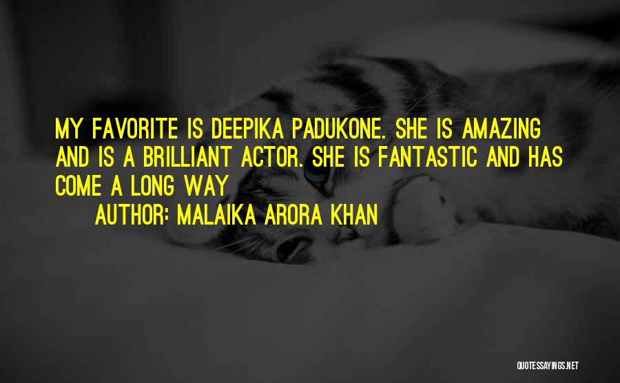 Amazing Actors Quotes By Malaika Arora Khan