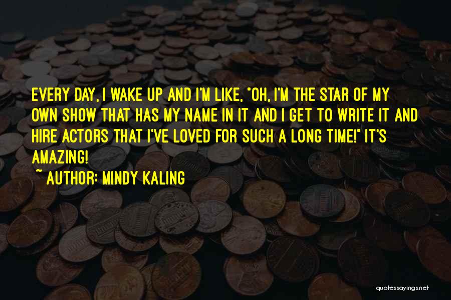 Amazing Actors Quotes By Mindy Kaling