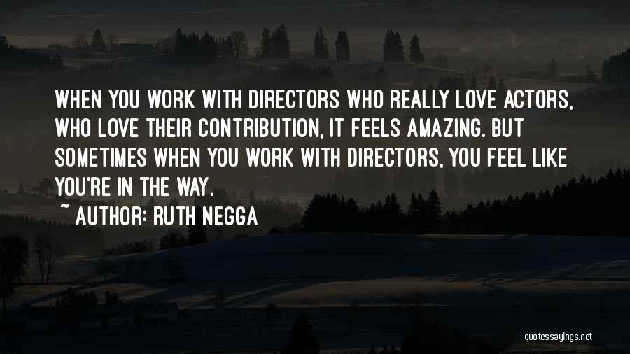 Amazing Actors Quotes By Ruth Negga