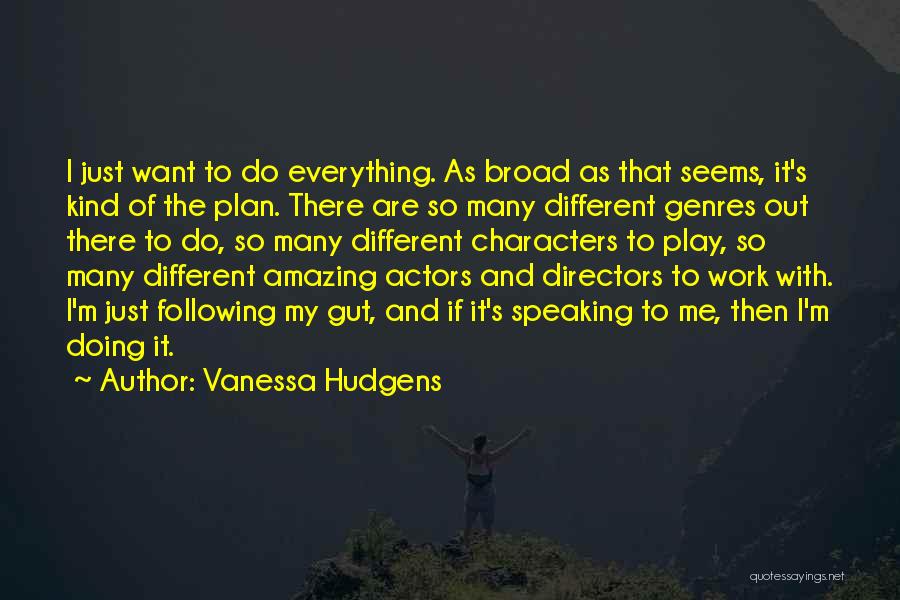 Amazing Actors Quotes By Vanessa Hudgens