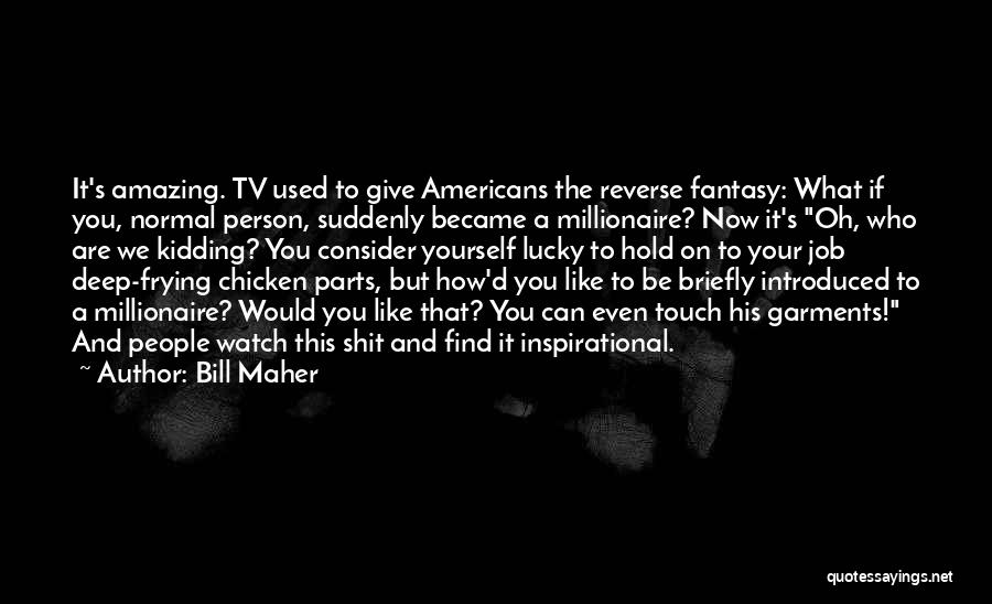 Amazing And Inspirational Quotes By Bill Maher