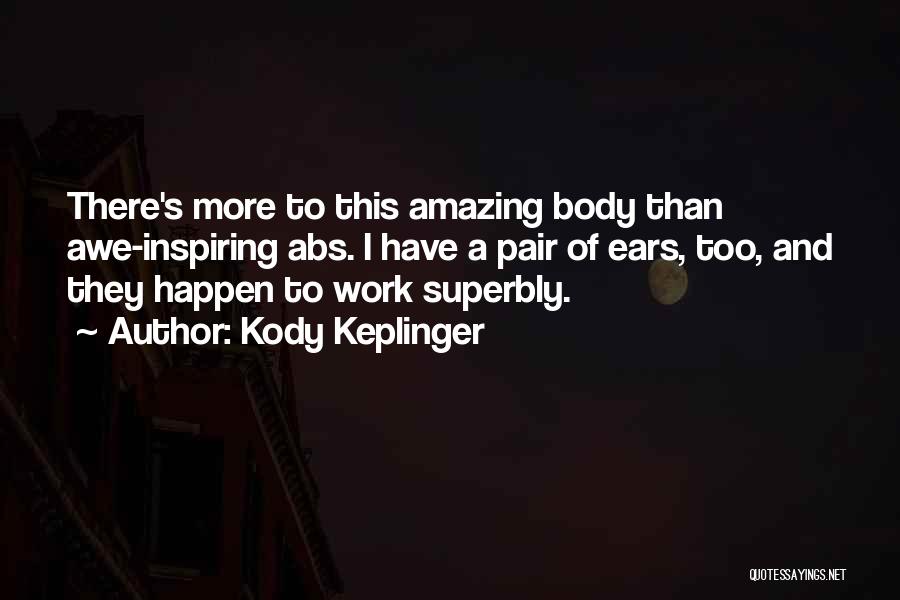 Amazing Awe Inspiring Quotes By Kody Keplinger